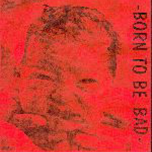 Born to be bad (Various Artist) EP Born to be bad (Various Artist) EP